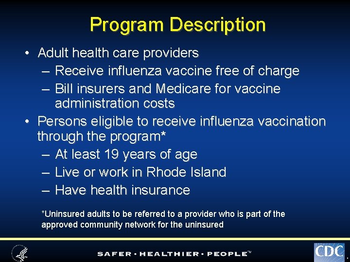 Program Description • Adult health care providers – Receive influenza vaccine free of charge