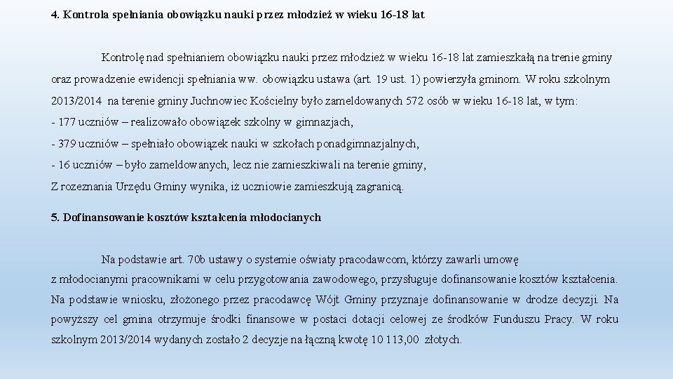 4. Kontrola spełniania obowiązku nauki przez młodzież w wieku 16 -18 lat Kontrolę nad