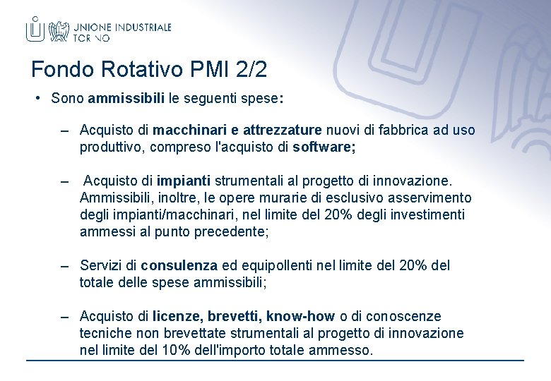 Fondo Rotativo PMI 2/2 • Sono ammissibili le seguenti spese: ‒ Acquisto di macchinari