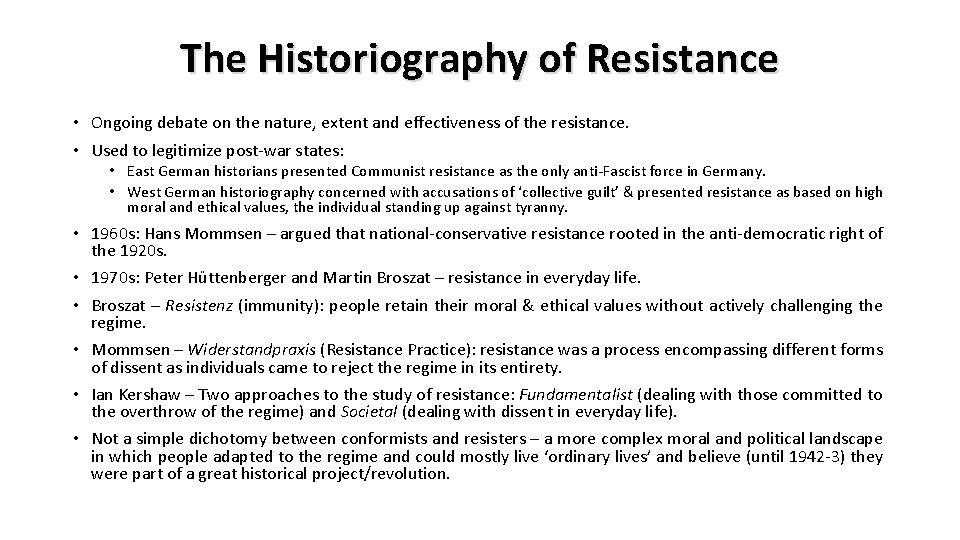 The Historiography of Resistance • Ongoing debate on the nature, extent and effectiveness of