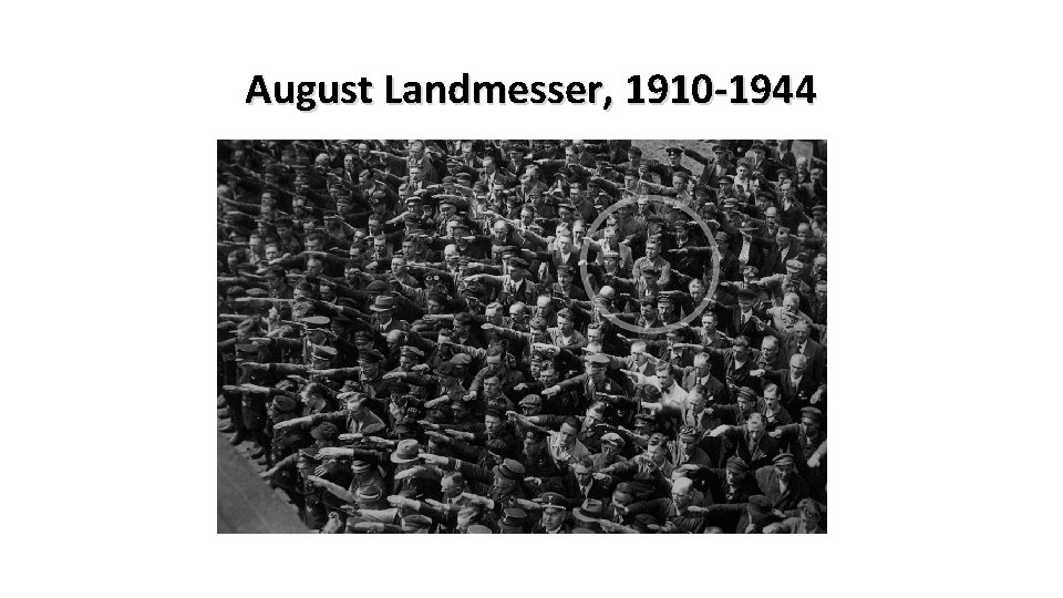 August Landmesser, 1910 -1944 
