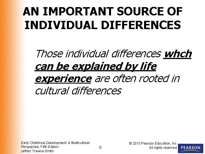 AN IMPORTANT SOURCE OF INDIVIDUAL DIFFERENCES Those individual differences whch can be explained by
