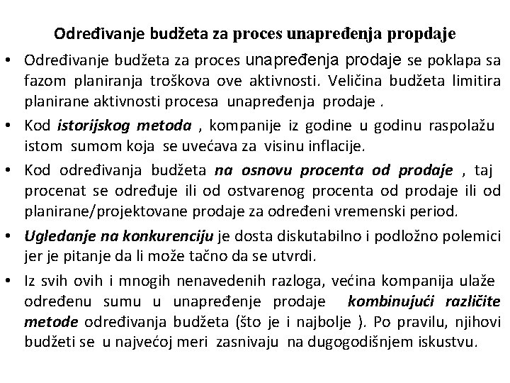  • • • Određivanje budžeta za proces unapređenja propdaje Određivanje budžeta za proces