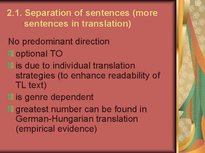 2. 1. Separation of sentences (more sentences in translation) No predominant direction optional TO