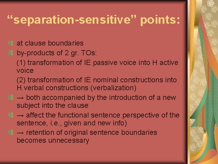 “separation-sensitive” points: at clause boundaries by-products of 2 gr. TOs: (1) transformation of IE