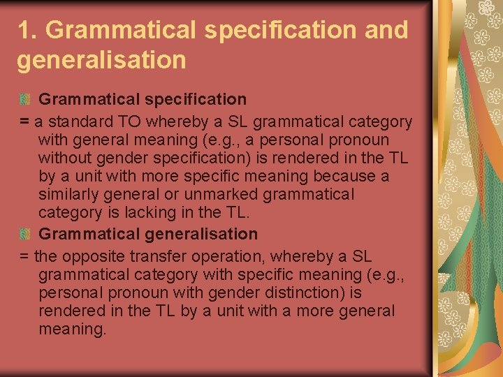 1. Grammatical specification and generalisation Grammatical specification = a standard TO whereby a SL