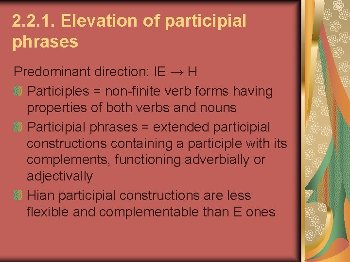 2. 2. 1. Elevation of participial phrases Predominant direction: IE → H Participles =