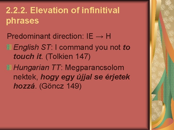 2. 2. 2. Elevation of infinitival phrases Predominant direction: IE → H English ST: