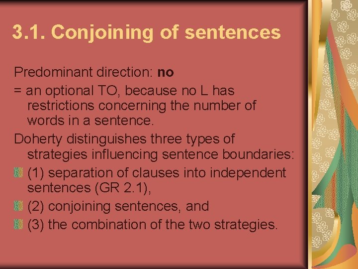 3. 1. Conjoining of sentences Predominant direction: no = an optional TO, because no