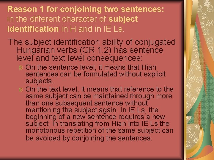 Reason 1 for conjoining two sentences: in the different character of subject identification in