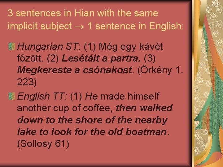 3 sentences in Hian with the same implicit subject 1 sentence in English: Hungarian