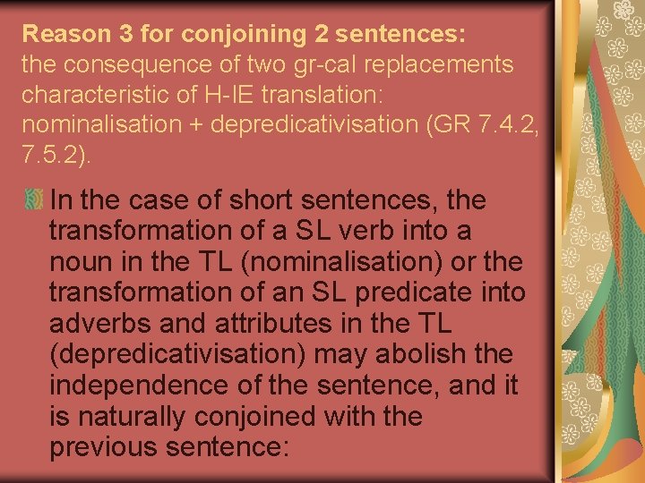 Reason 3 for conjoining 2 sentences: the consequence of two gr-cal replacements characteristic of