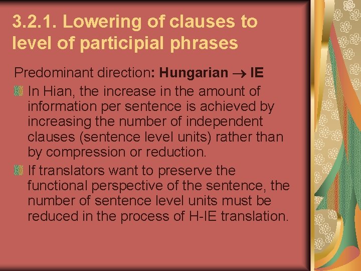 3. 2. 1. Lowering of clauses to level of participial phrases Predominant direction: Hungarian