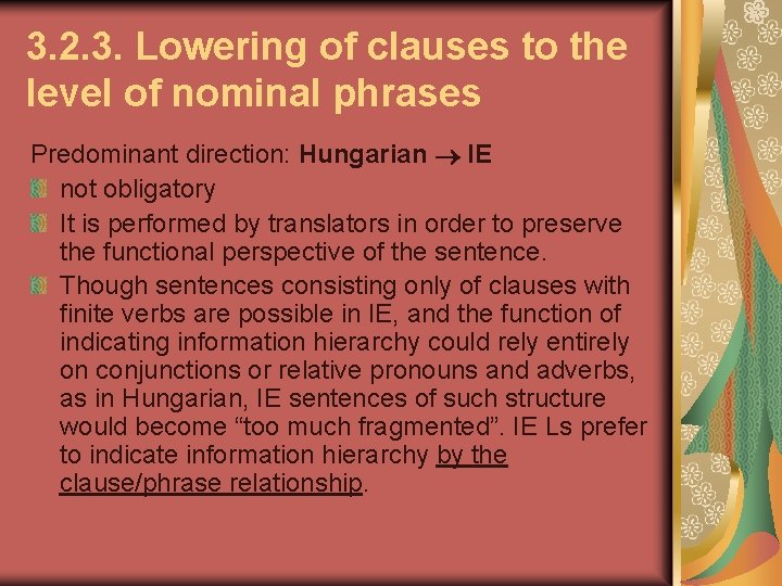 3. 2. 3. Lowering of clauses to the level of nominal phrases Predominant direction: