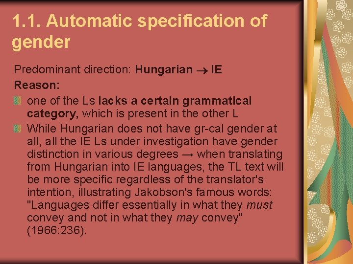 1. 1. Automatic specification of gender Predominant direction: Hungarian IE Reason: one of the