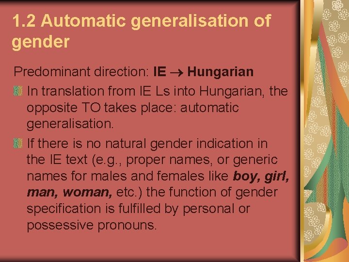 1. 2 Automatic generalisation of gender Predominant direction: IE Hungarian In translation from IE