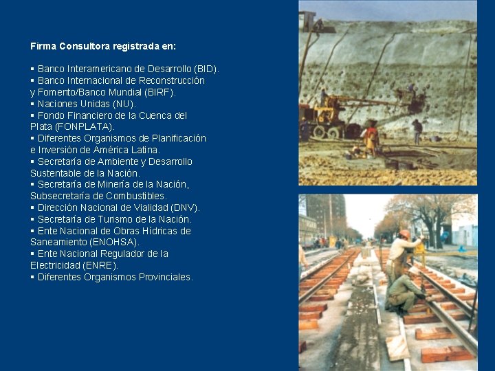 Firma Consultora registrada en: § Banco Interamericano de Desarrollo (BID). § Banco Internacional de Firma Consultora registrada en: § Banco Interamericano de Desarrollo (BID). § Banco Internacional de