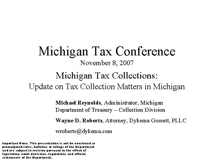 Michigan Tax Conference November 8, 2007 Michigan Tax Collections: Update on Tax Collection Matters