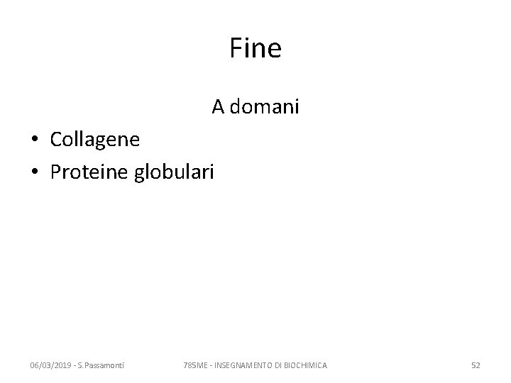Fine A domani • Collagene • Proteine globulari 06/03/2019 - S. Passamonti 785 ME