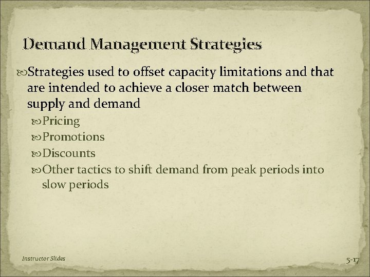 Demand Management Strategies used to offset capacity limitations and that are intended to achieve