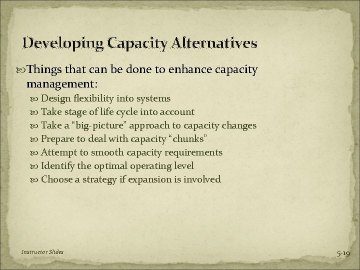 Developing Capacity Alternatives Things that can be done to enhance capacity management: Design flexibility