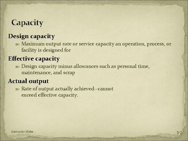 Capacity Design capacity Maximum output rate or service capacity an operation, process, or facility