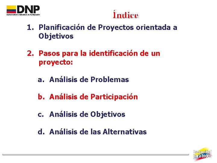 Índice 1. Planificación de Proyectos orientada a Objetivos 2. Pasos para la identificación de