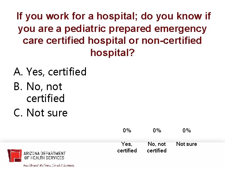 If you work for a hospital; do you know if you are a pediatric