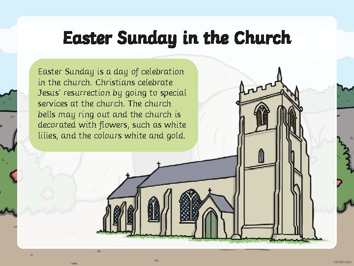 Easter Sunday in the Church Easter Sunday is a day of celebration in the