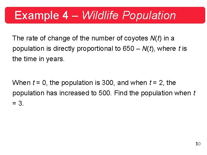 Example 4 – Wildlife Population The rate of change of the number of coyotes