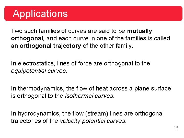Applications Two such families of curves are said to be mutually orthogonal, and each