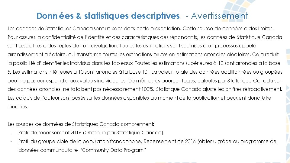 Donn ées & statistiques descriptives - Avertissement Les données de Statistiques Canada sont utilisées