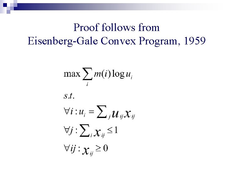 Proof follows from Eisenberg-Gale Convex Program, 1959 