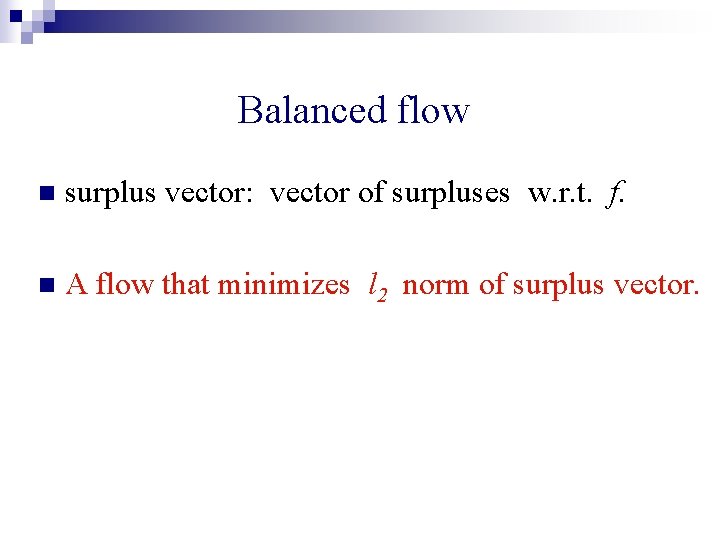 Balanced flow n surplus vector: vector of surpluses w. r. t. f. n A