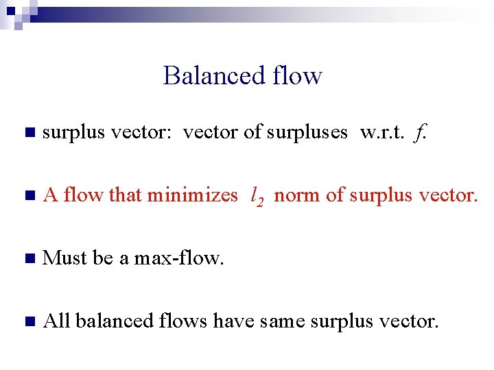 Balanced flow n surplus vector: vector of surpluses w. r. t. f. n A