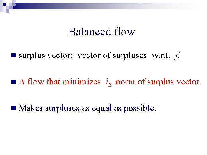 Balanced flow n surplus vector: vector of surpluses w. r. t. f. n A