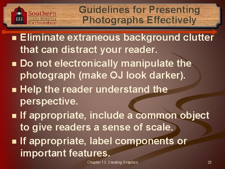 Guidelines for Presenting Photographs Effectively n n n Eliminate extraneous background clutter that can