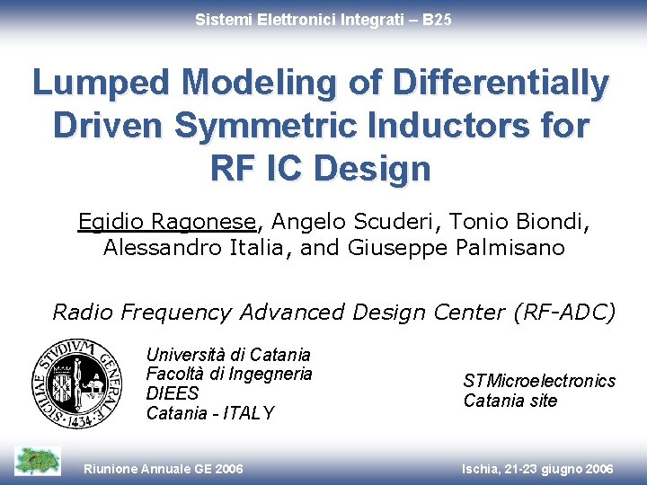 Sistemi Elettronici Integrati – B 25 Lumped Modeling of Differentially Driven Symmetric Inductors for