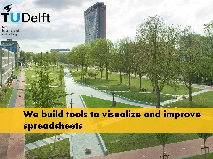 We build tools to visualize and improve spreadsheets 