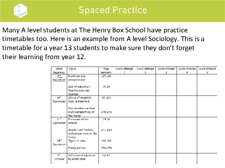 Many A level students at The Henry Box School have practice timetables too. Here
