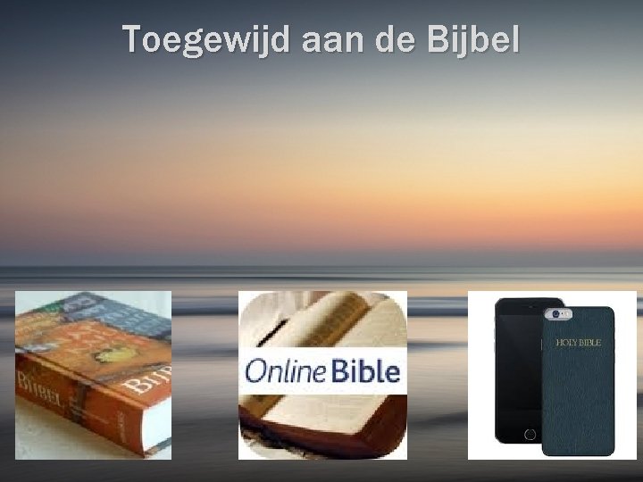 Toegewijd aan de Bijbel 