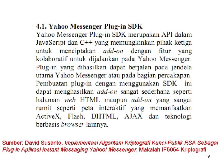 Sumber: David Susanto, Implementasi Algoritam Kriptografi Kunci-Publik RSA Sebagai Plug-in Aplikasi Instant Messaging Yahoo!