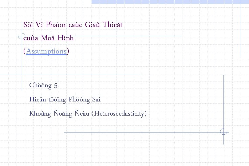 Söï Vi Phaïm caùc Giaû Thieát cuûa Moâ Hình (Assumptions) Chöông 5 Hieän töôïng