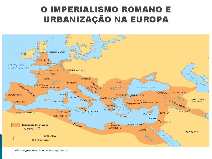 O IMPERIALISMO ROMANO E URBANIZAÇÃO NA EUROPA 