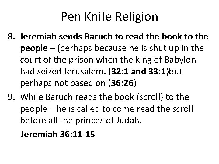 Pen Knife Religion 8. Jeremiah sends Baruch to read the book to the people