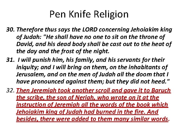 Pen Knife Religion 30. Therefore thus says the LORD concerning Jehoiakim king of Judah: