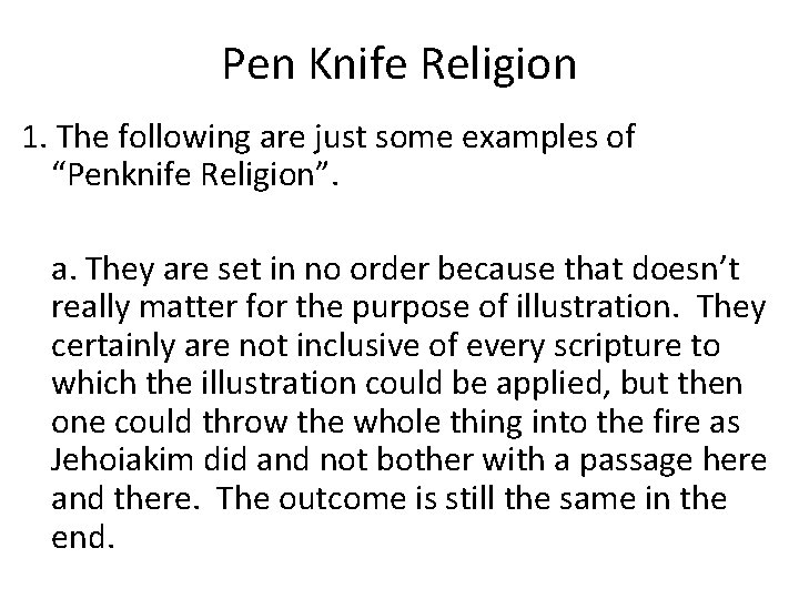 Pen Knife Religion 1. The following are just some examples of “Penknife Religion”. a.