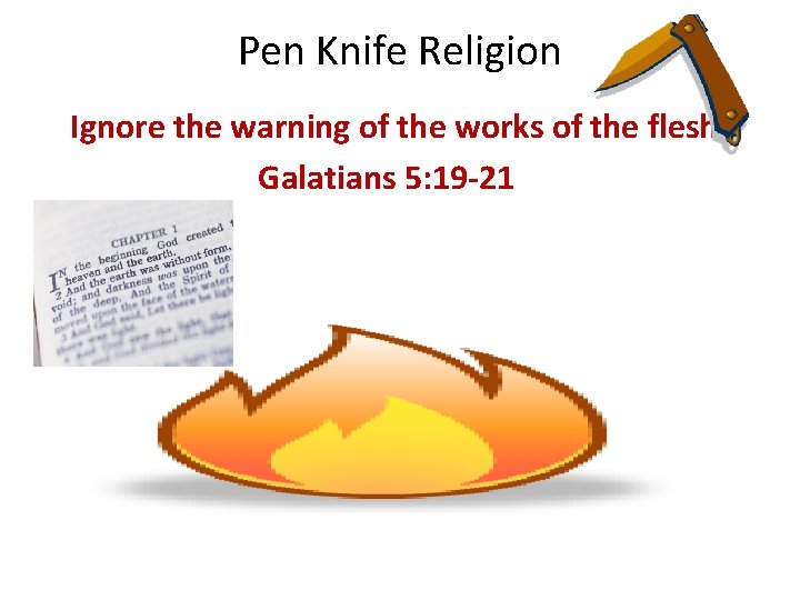 Pen Knife Religion Ignore the warning of the works of the flesh Galatians 5:
