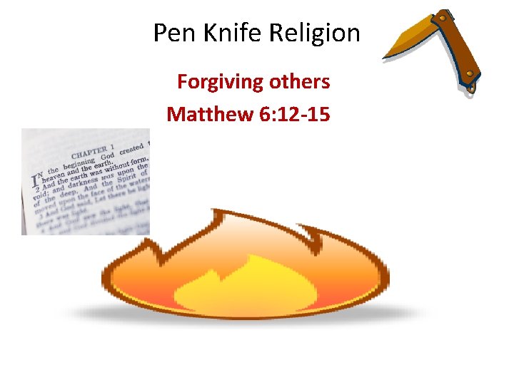 Pen Knife Religion Forgiving others Matthew 6: 12 -15 
