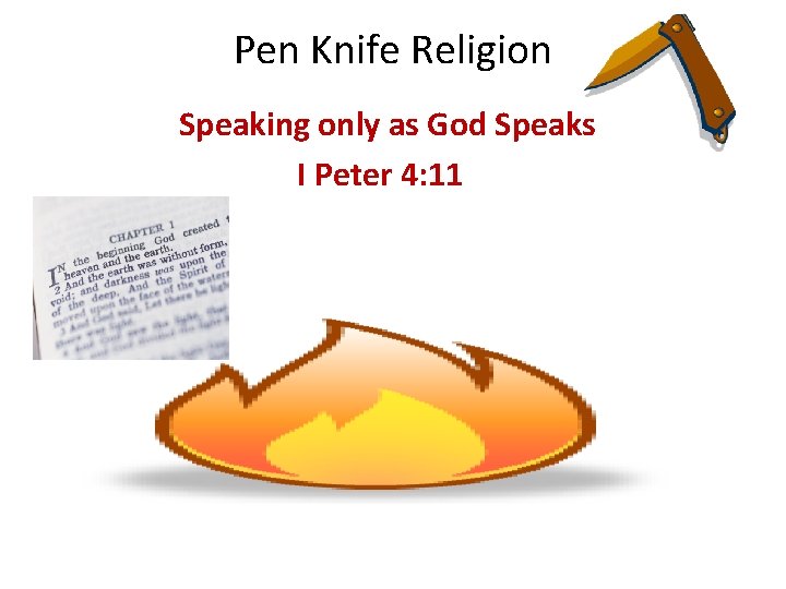 Pen Knife Religion Speaking only as God Speaks I Peter 4: 11 